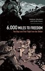 6000 Miles to Freedom: Two Boys and Their Flight from the Taliban