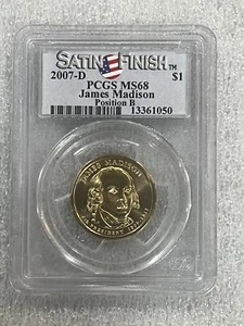 2007-D James Madison Pos B Presidential Dollar PCGS MS68 ~ Satin Finish - Picture 1 of 4
