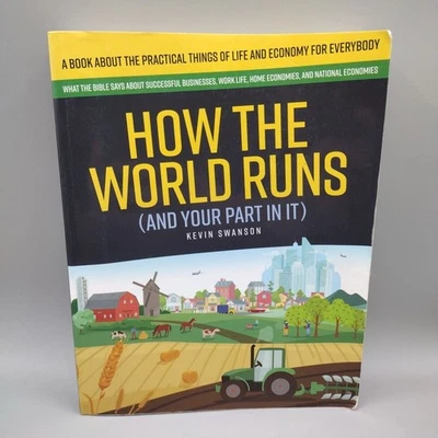 How the World Runs (And Your Part In It) by Kevin Swanson Textbook Economy PB - Image 1 of 4