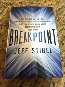 Breakpoint: Why the Web Will Implode, Search Will Be Obsolete, and Everything... - Picture 1 of 8