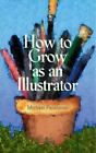 Michael Fleishman How To Grow As An Illustrator BOOK NEW