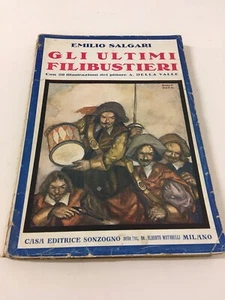 GLI ULTIMI FILIBUSTIERI E. Salgari Sonzogno 1929 disegni di A. Della Valle BUONO - Imagen 1 de 6