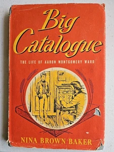 Big Catalogue Life Of Aaron Montgomery Ward Book - Baker Hardcover - 1st Ed 1956 - Bild 1 von 11