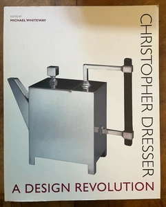 Christopher Dresser: A Design Revolution Michael Whiteway V&A Enterprises 2011 - Imagen 1 de 1