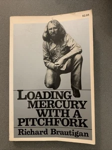 Loading Mercury With a Pitchfork Poetry by Richard Brautigan PB 1976 1st Ed/PR - Foto 1 di 5