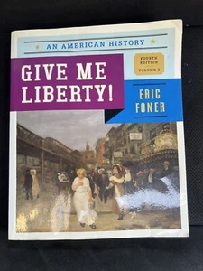 Give Me Liberty!: An American History [Fourth Edition] [Vol. 2]  Foner, Eric  Go - Bild 1 von 3