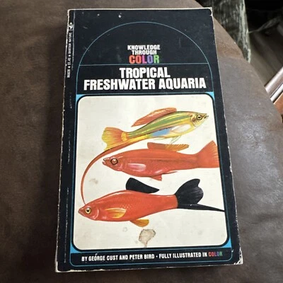 Knowledge Through Color - Tropical Freshwater Aquaria 1972 Cust & Bird Paperback - Image 1 of 4