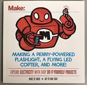 Make: Making A Penny-Powered Flashlight, A Flying LED Copter, And More! - Explo