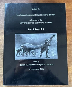 Bulletin 74 Fossil Record 5 Dinosaurs Robert M. Sullivan & Spencer G. Lucas - Picture 1 of 10
