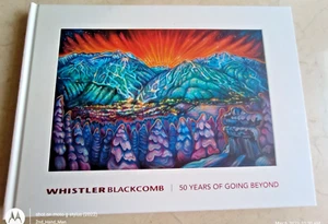VHTF 2016 WHISTLER BLACKCOMB 50 YEARS OF GOING BEYOND COFFEE TABLE PICTURE BOOK - Picture 1 of 9
