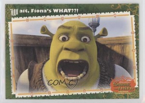 2007 Inkworks Shrek the Third Wait fiona's WHAT?!?!? #50 7u1