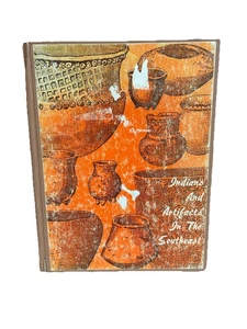 Indian And Artifacts In the Southeast By Bert W. Bieber Hardback RARE - Imagen 1 de 9
