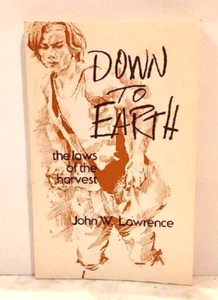 VTG 1975 Down to Earth: The Laws of the Harvest by John W. Lawrence (Trade PB) - Picture 1 of 9