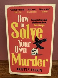 How To Solve Your Own Murder by Kristen Perrin. Paperback, 2024. - Picture 1 of 2