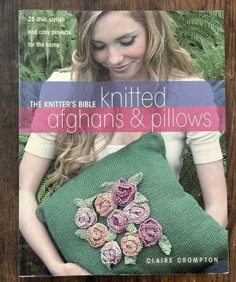 The Knitter's Bible - Knitted Afghans & Pillows - 25 Projects - Claire Crompton - Image 1 of 4