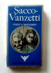 R. H. Montgomery SACCO-VANZETTI Murder & the Myth | 1965 Americanist Library MMP - Imagen 1 de 8