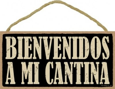 BIENVENIDOS A MI CANTINA WELCOME TO MY CANTINA Spanish Bar Sign 10"x5" NEW 879 - Image 1 of 3