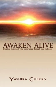 Awaken Alive: Crea una experiencia de vida próspera a través del verdadero bienestar de Yashi - Imagen 1 de 1