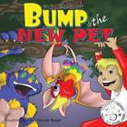 Bump and the New Pet by T.D. Ashcraft (English) Paperback Book