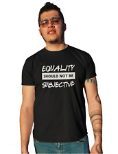 Big and Tall Men's Unisex EQUALITY SHOULD NOT BE SUBJECTIVE T-Shirt black 5XL