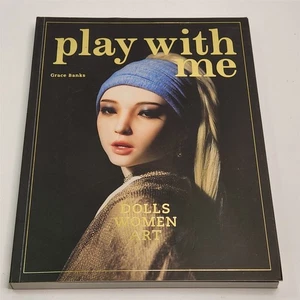 Play with Me Dolls Women Art by Grace Banks 2017 Trade Paperback - Picture 1 of 11