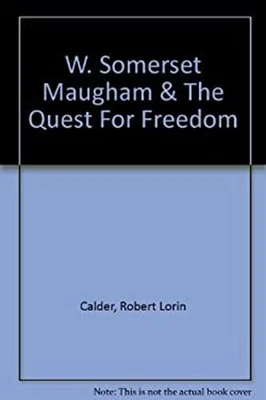 W. Somerset Maugham and the Quest for Freedom R. L. Calder Foto 1 de 2