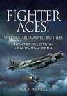 Fighter Aces! The Constable Maxwell Brothers: Fighter Pilots In Two World Wars