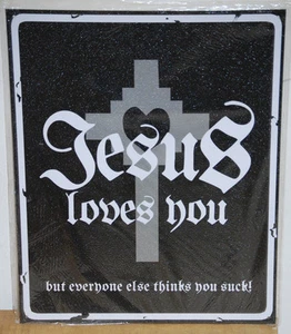 Jesus liebt dich, aber alle anderen denken, du saugst Blechschild - Bild 1 von 2