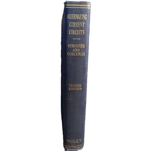 Alternating-Current Circuits by Russell Kerchner -1943 -2nd Edition -Hardcover - Picture 1 of 15