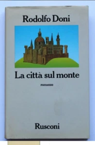 Rodolfo DONI - LA CITTà SUL MONTE - RUSCONI 230725 - Foto 1 di 1