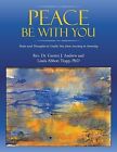 Peace Be with You: Tools and Thoughts to Guide You from Anxiety to Serenity Andr