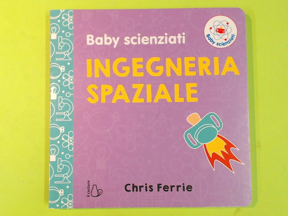 INGEGNERIA SPAZIALE FERRIE BABY SCIENZIATI IL CASTORO CARTONATO - Immagine 1 di 1