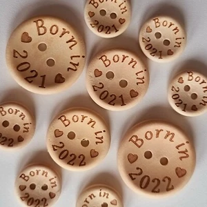 LUXURY WOODEN BORN IN 2021, BORN IN 2022 BUTTONS - 15mm, 20mm, 25mm, NEW BABY - Picture 1 of 5