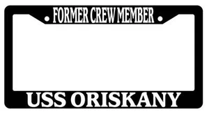 Black License Plate Frame FORMER CREW MEMBER USS ORISKANY Auto Accessory 194 - Picture 1 of 1