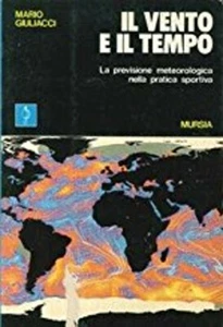 Il vento e il tempo MARIO GIULIACCI Mursia 1993 - Picture 1 of 1