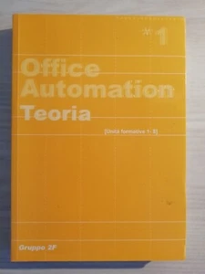 OFFICE AUTOMATION 1 – TEORIA (UNITà FORMATIVE 1-8) - GRUPPO 2F - Picture 1 of 1