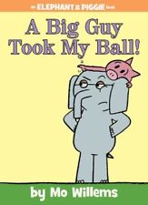 A Big Guy Took My Ball! (An Elephant and Piggie Bo