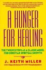 A Hunger for Healing: The Twelve Steps as a Classic Model for Christian Spiritua