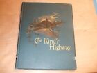 The King's Highway, circa 1880, Illus by Fred Hines, good, hinges a little loose