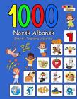 1000 Norsk Albansk Illustrert Tosprklig Ordforrd (Fargerik Utgave): Norwegian Al