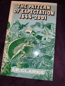 THE PATTERN OF EXPECTATION 1644-2001,  FE hardback book W DJ. - Bild 1 von 6