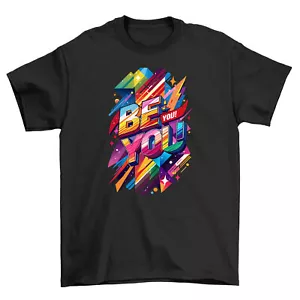 Pride_64 Be You T-shirt - Embrace Your Uniqueness! Funny and Stylish Unisex Tee - Picture 1 of 46
