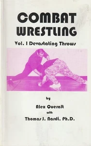 Combat Wrestling, Vol. 1 Devastating Throws, by Alex Queralt Softcover - Picture 1 of 6