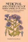 Medicinal and Other Uses of North American Plants: A Historical Survey with Spec