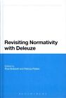 Revisiting Normativity With Deleuze, Hardcover By Braidotti, Rosi (Edt); Pist...