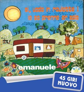 EMANUELE " SI VADO IN ROULOTTE - IO SO PRENNE ER SOLE " 45 GIRI NUOVO 1979 RARO - Foto 1 di 1