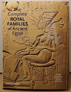 Complete Royal Families of Ancient Egypt by Dodson & Hilton 2004 Illustrated HC - Foto 1 di 11
