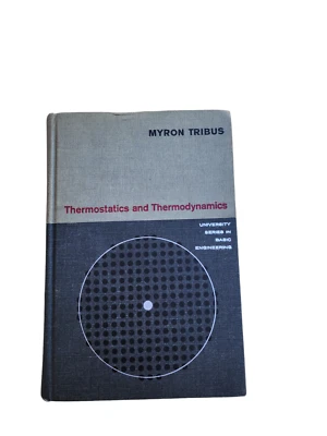 Thermostatics and Thermodynamics [Hardcover] Tribus, Myron 1961 Van Nostrand - Image 1 of 4