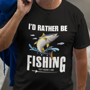 Funny Id rather be fishing yet here I am t-shirt cotton tee sizes S to 4XL - Picture 1 of 3