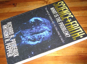 Science + Faith: What is the Problem? The Limits of Science and the Challenge of - Picture 1 of 1